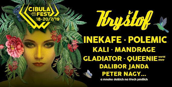 2 vstupenky za cenu 1 na CIBULA FEST - Kryštof, INEKAFE, POLEMIC, KALI a další, 18. - 20.7.2019 letiště Holíč