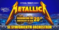 Vstupenka na METALLICA S & M Tribute Show se symfonickým orchestrem 19.2.2020 v Ostravě